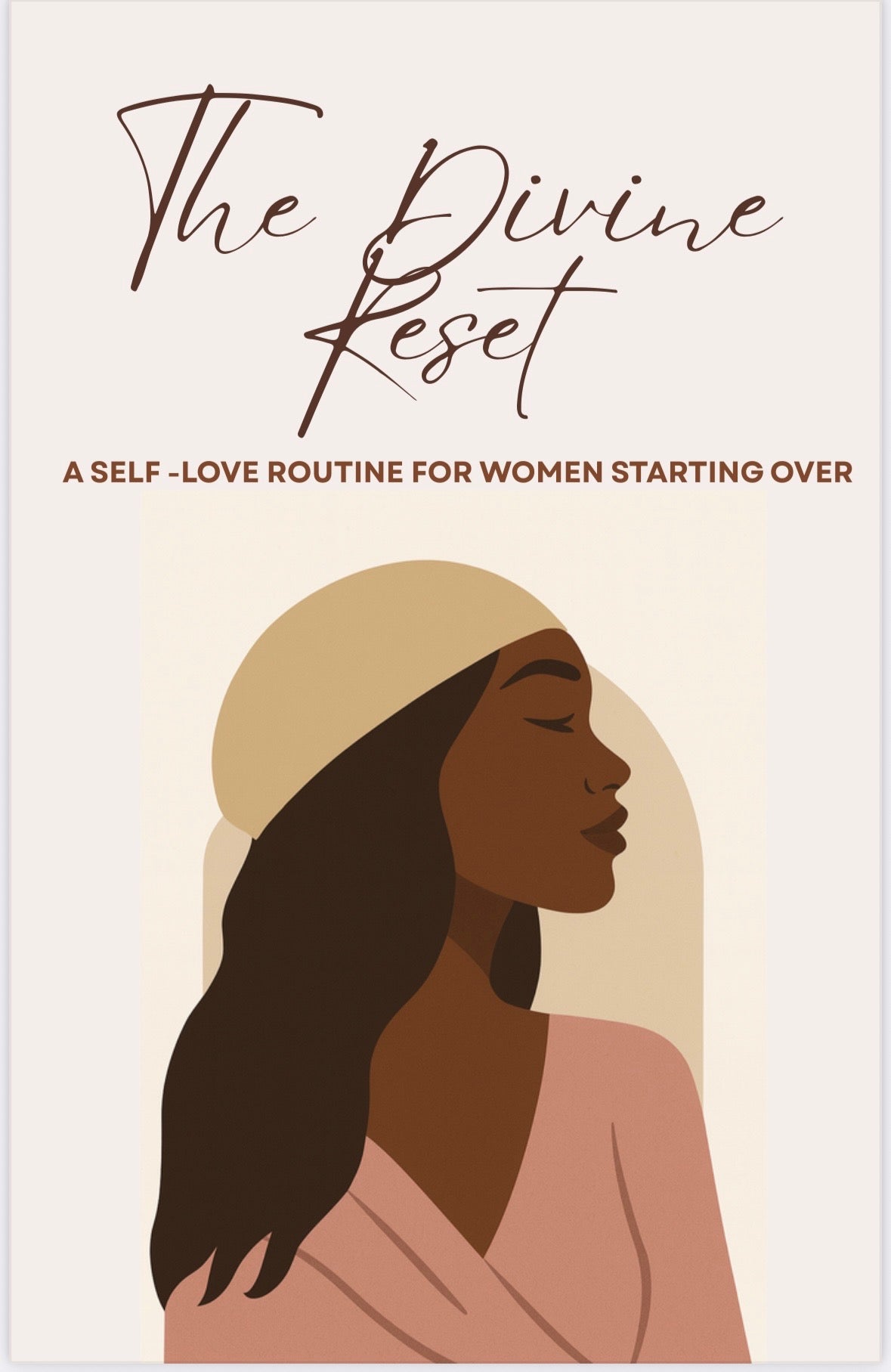 The Divine Reset: A Self-Love Routine for Women Starting Over